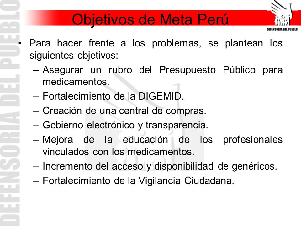 Objetivos de Meta Perú Para hacer frente a los problemas, se plantean los siguientes objetivos: