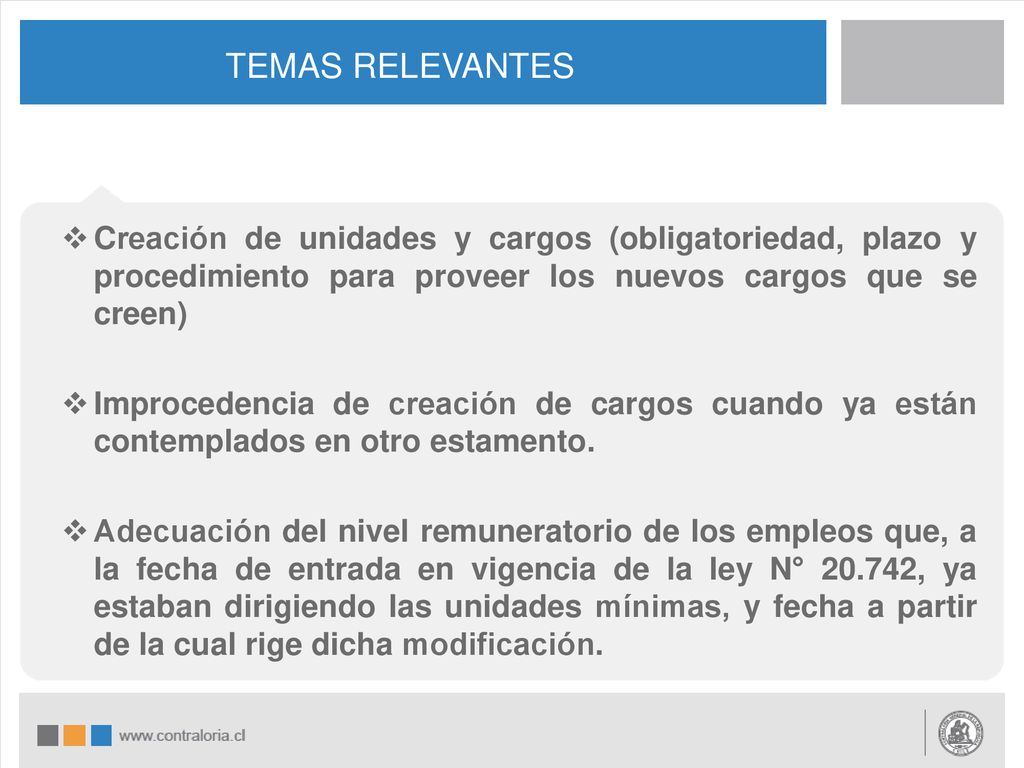 TEMAS RELEVANTES Creación de unidades y cargos (obligatoriedad, plazo y procedimiento para proveer los nuevos cargos que se creen)