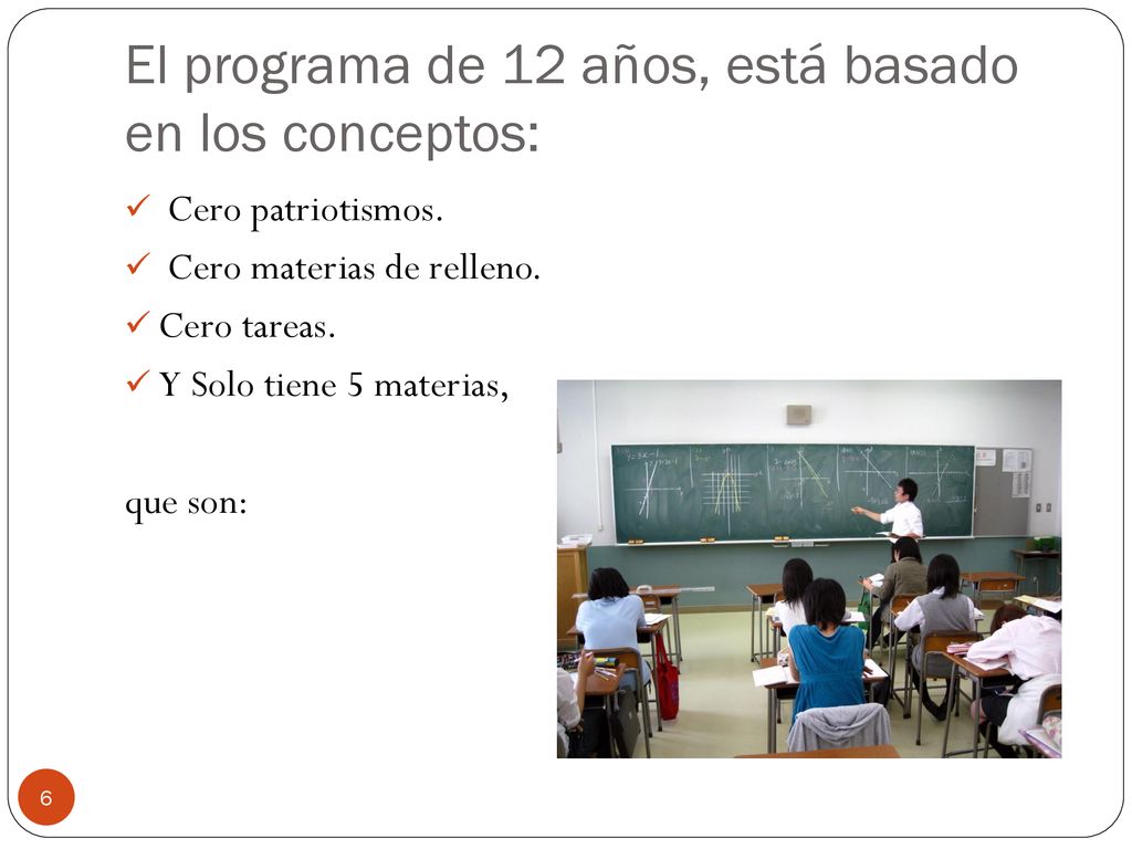 El programa de 12 años, está basado en los conceptos: