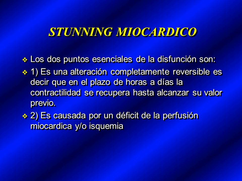 STUNNING MIOCARDICO Los dos puntos esenciales de la disfunción son: