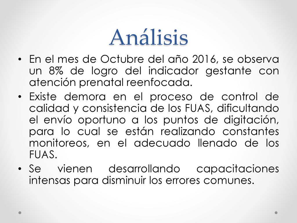 Análisis En el mes de Octubre del año 2016, se observa un 8% de logro del indicador gestante con atención prenatal reenfocada.