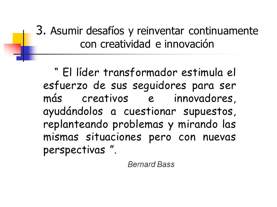 3. Asumir desafíos y reinventar continuamente con creatividad e innovación