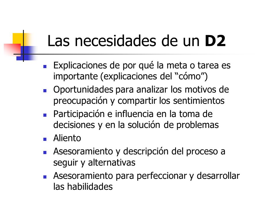 Las necesidades de un D2 Explicaciones de por qué la meta o tarea es importante (explicaciones del cómo )