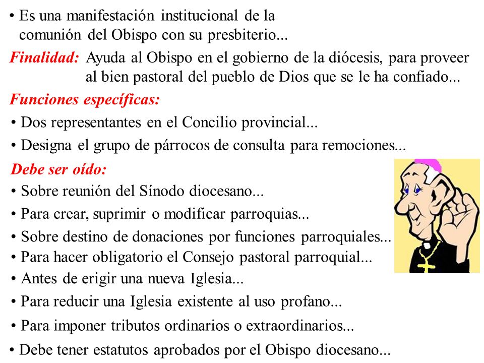Es una manifestación institucional de la comunión del Obispo con su presbiterio...