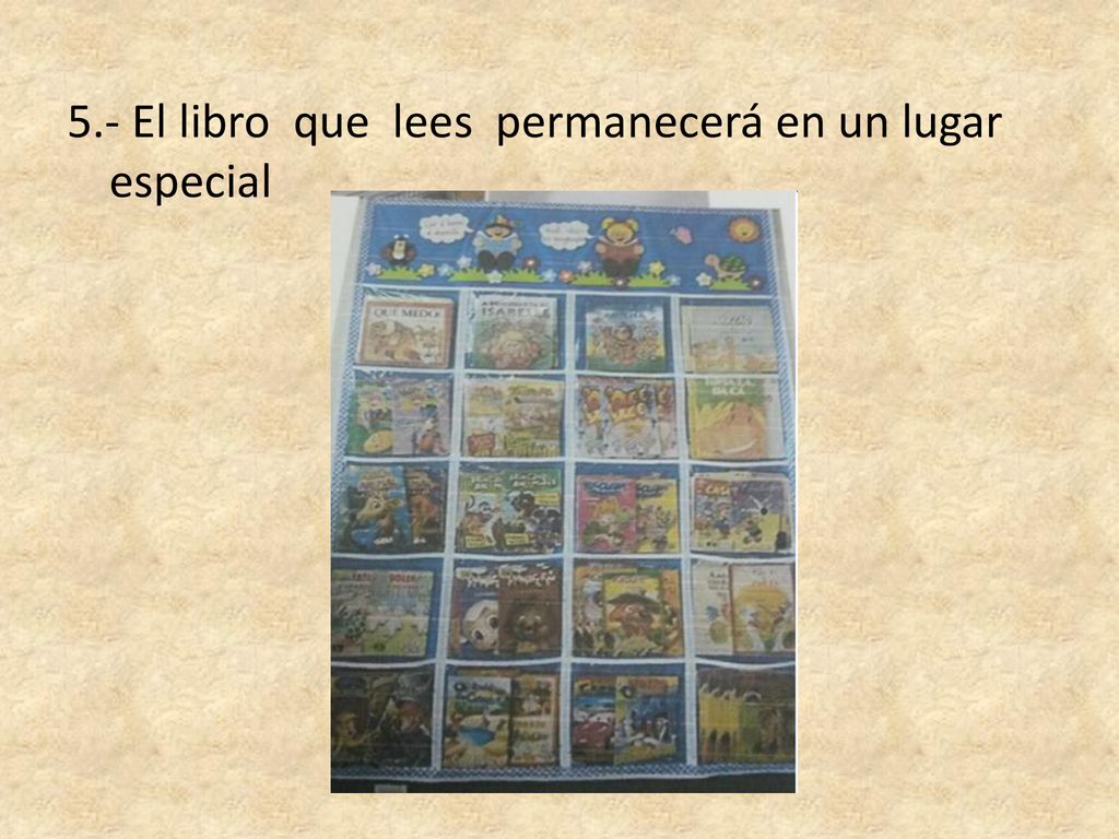 5.- El libro que lees permanecerá en un lugar especial