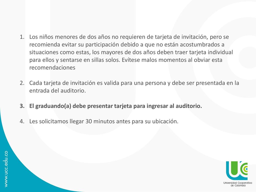 Los niños menores de dos años no requieren de tarjeta de invitación, pero se recomienda evitar su participación debido a que no están acostumbrados a situaciones como estas, los mayores de dos años deben traer tarjeta individual para ellos y sentarse en sillas solos. Evítese malos momentos al obviar esta recomendaciones