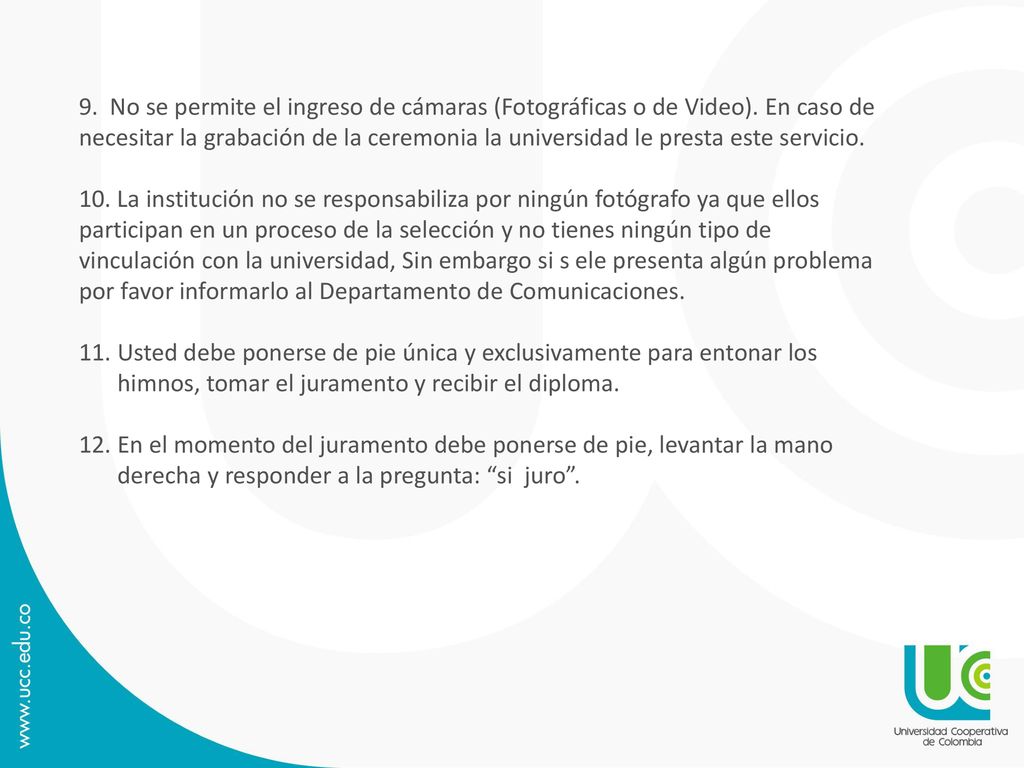 9. No se permite el ingreso de cámaras (Fotográficas o de Video)