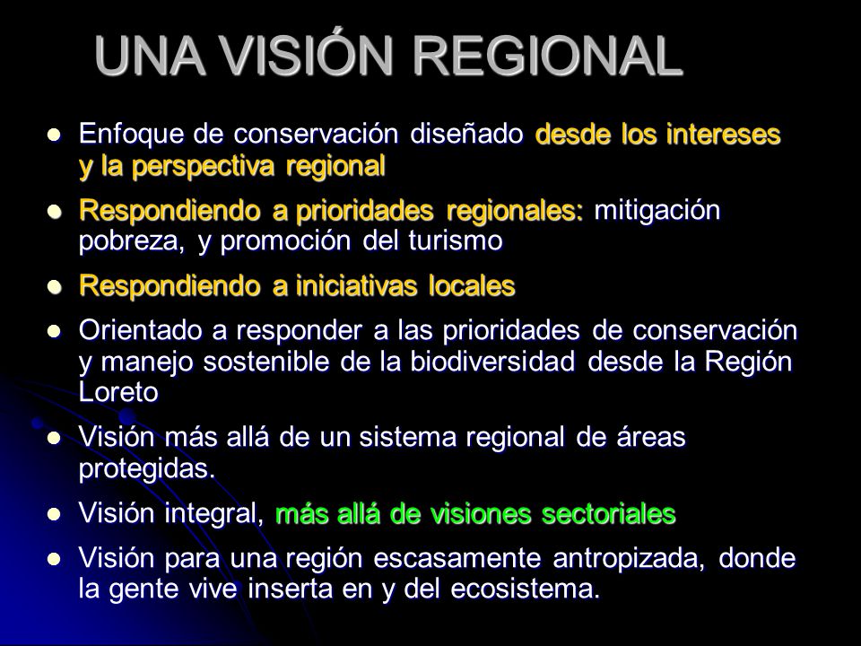 UNA VISIÓN REGIONAL Enfoque de conservación diseñado desde los intereses y la perspectiva regional.