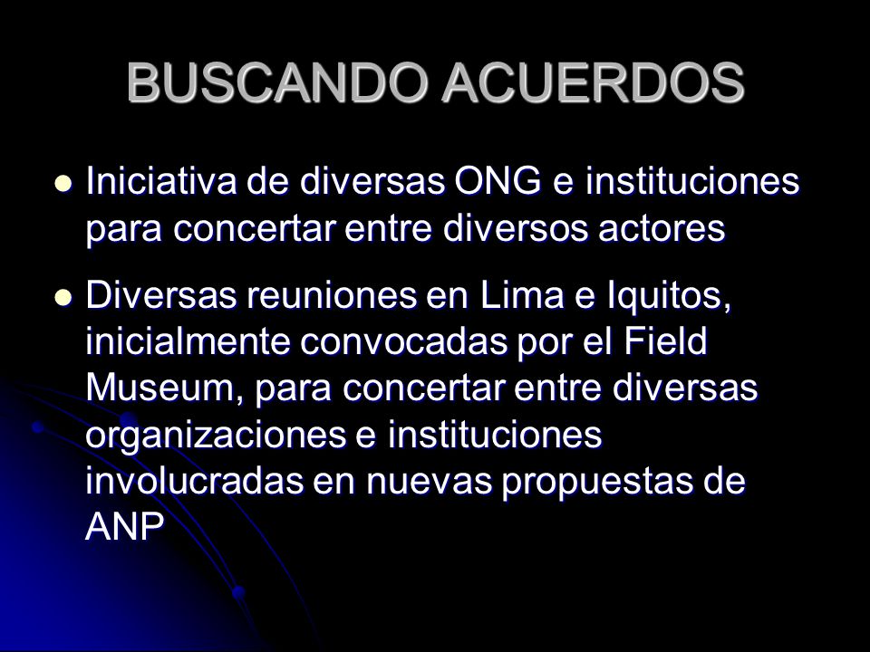 BUSCANDO ACUERDOS Iniciativa de diversas ONG e instituciones para concertar entre diversos actores.