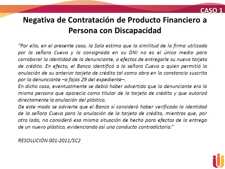 CASO 1 Negativa de Contratación de Producto Financiero a Persona con Discapacidad.