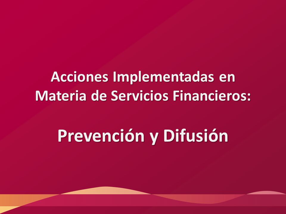 Acciones Implementadas en Materia de Servicios Financieros:
