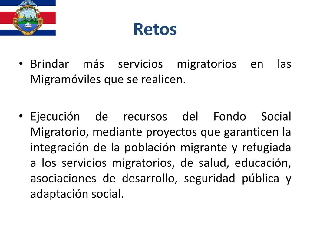 Retos Brindar más servicios migratorios en las Migramóviles que se realicen.