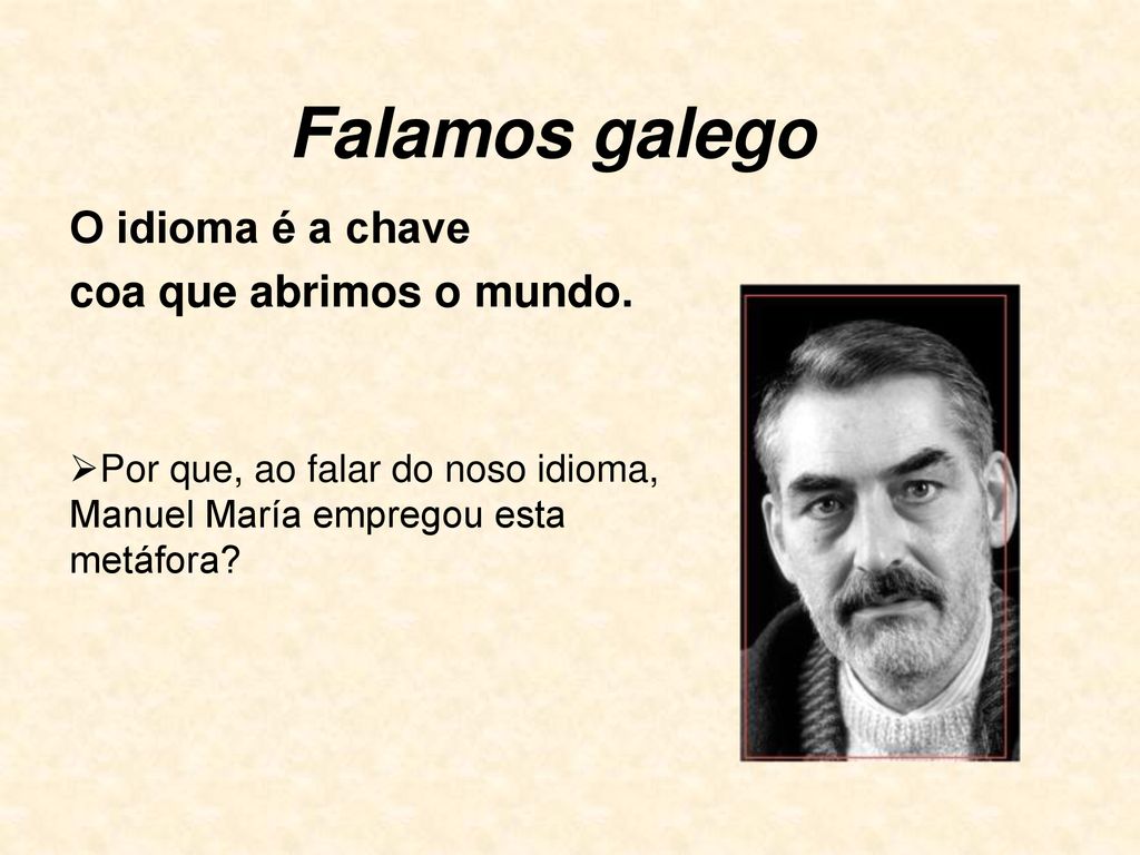 Falamos galego O idioma é a chave coa que abrimos o mundo.