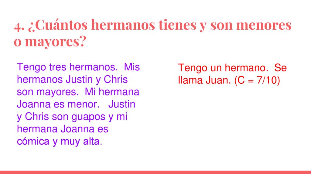 4. ¿Cuántos hermanos tienes y son menores o mayores