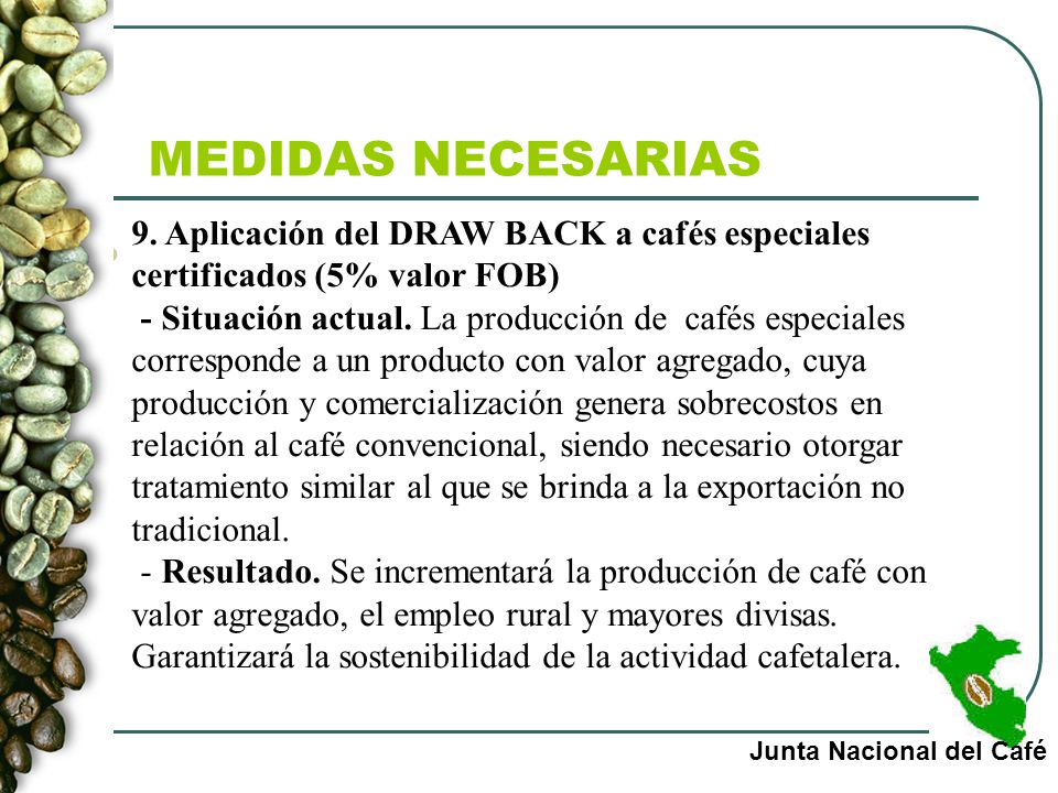 MEDIDAS NECESARIAS 9. Aplicación del DRAW BACK a cafés especiales certificados (5% valor FOB)