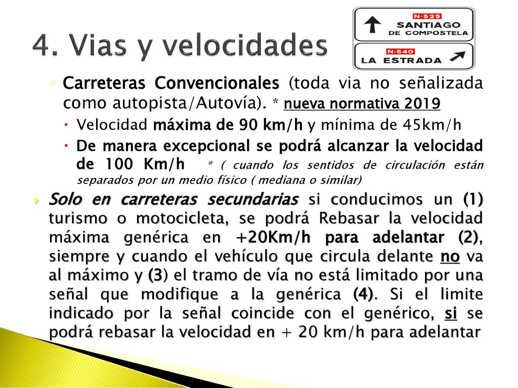 4. Vias y velocidades Carreteras Convencionales (toda via no señalizada como autopista/Autovía). * nueva normativa