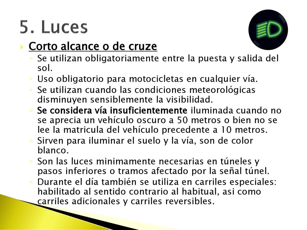 5. Luces Corto alcance o de cruze