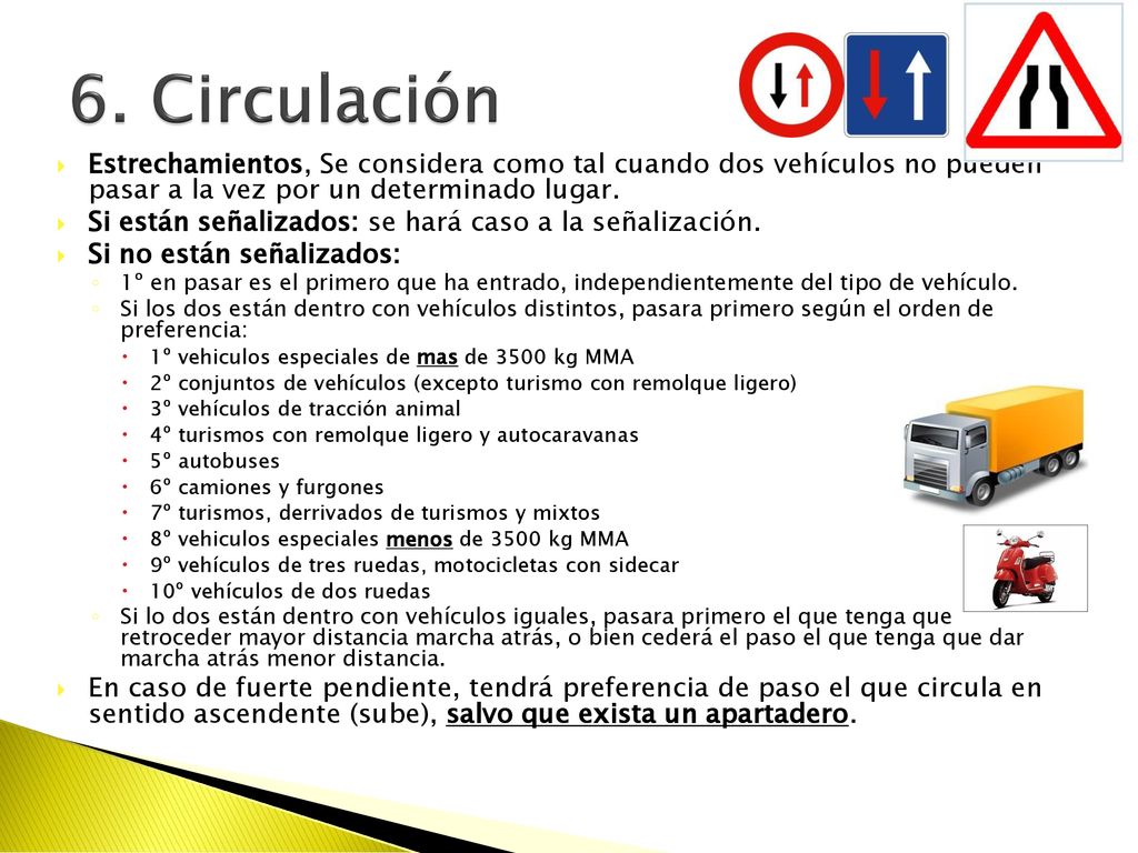 6. Circulación Estrechamientos, Se considera como tal cuando dos vehículos no pueden pasar a la vez por un determinado lugar.