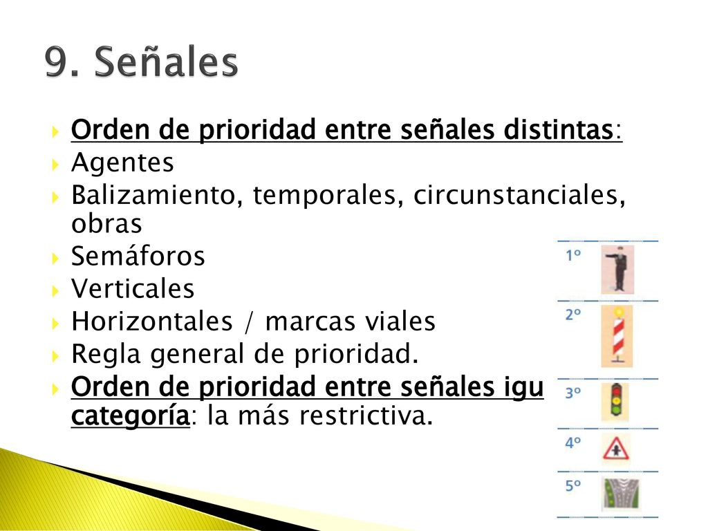 9. Señales Orden de prioridad entre señales distintas: Agentes