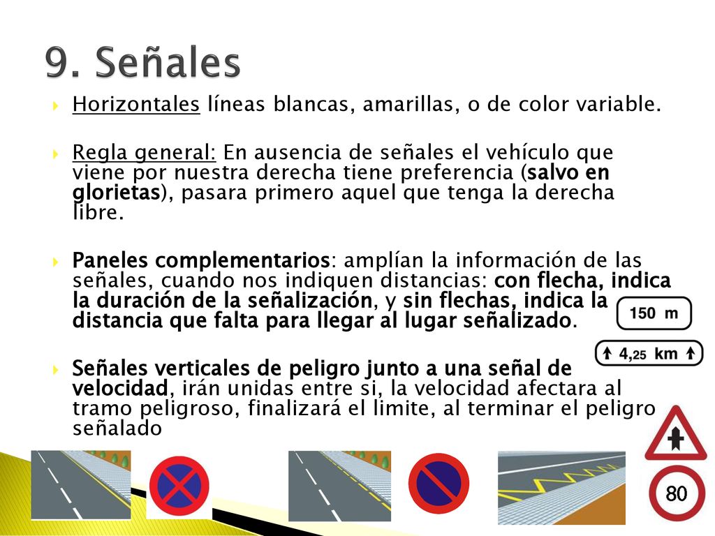 9. Señales Horizontales líneas blancas, amarillas, o de color variable.