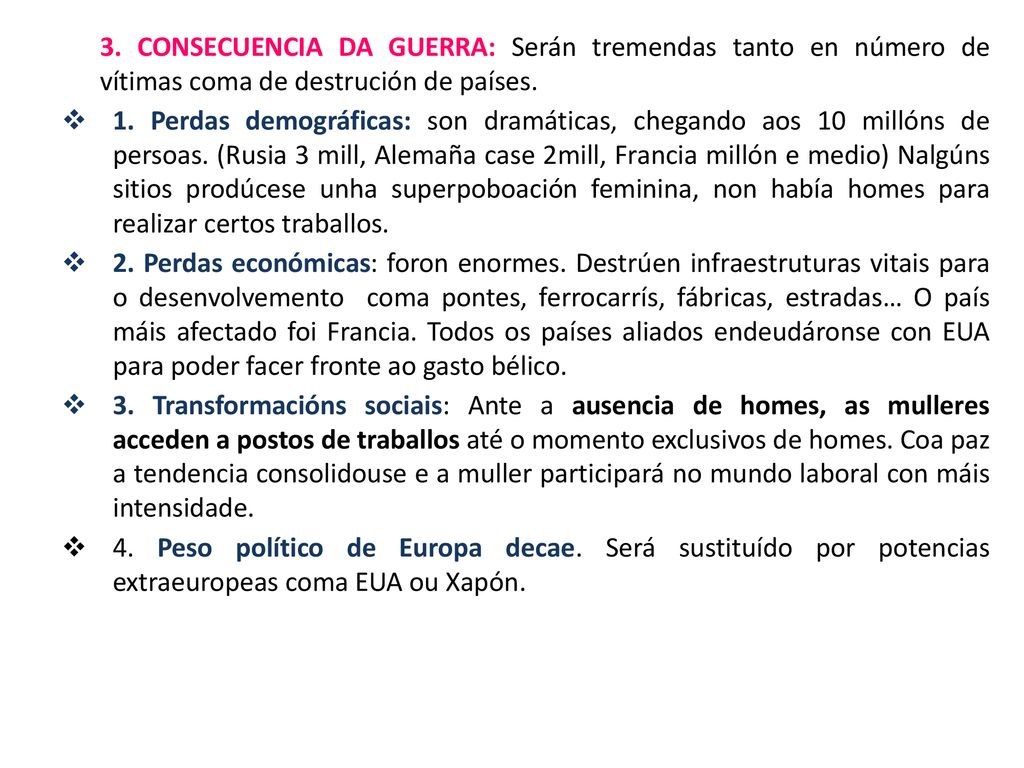 3. CONSECUENCIA DA GUERRA: Serán tremendas tanto en número de vítimas coma de destrución de países.