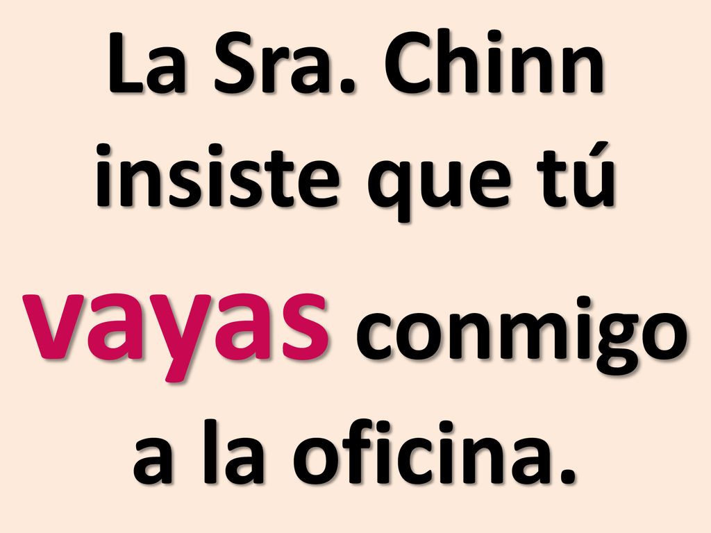 La Sra. Chinn insiste que tú vayas conmigo a la oficina.