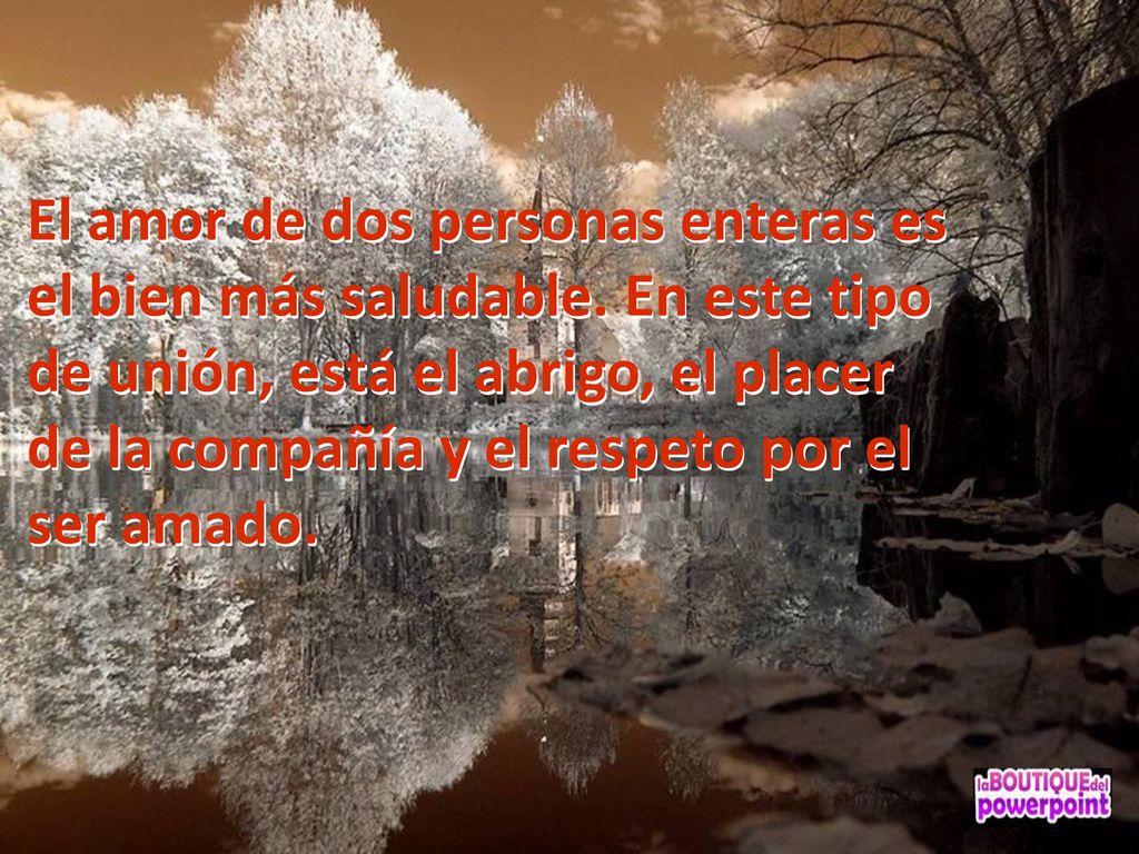 El amor de dos personas enteras es el bien más saludable