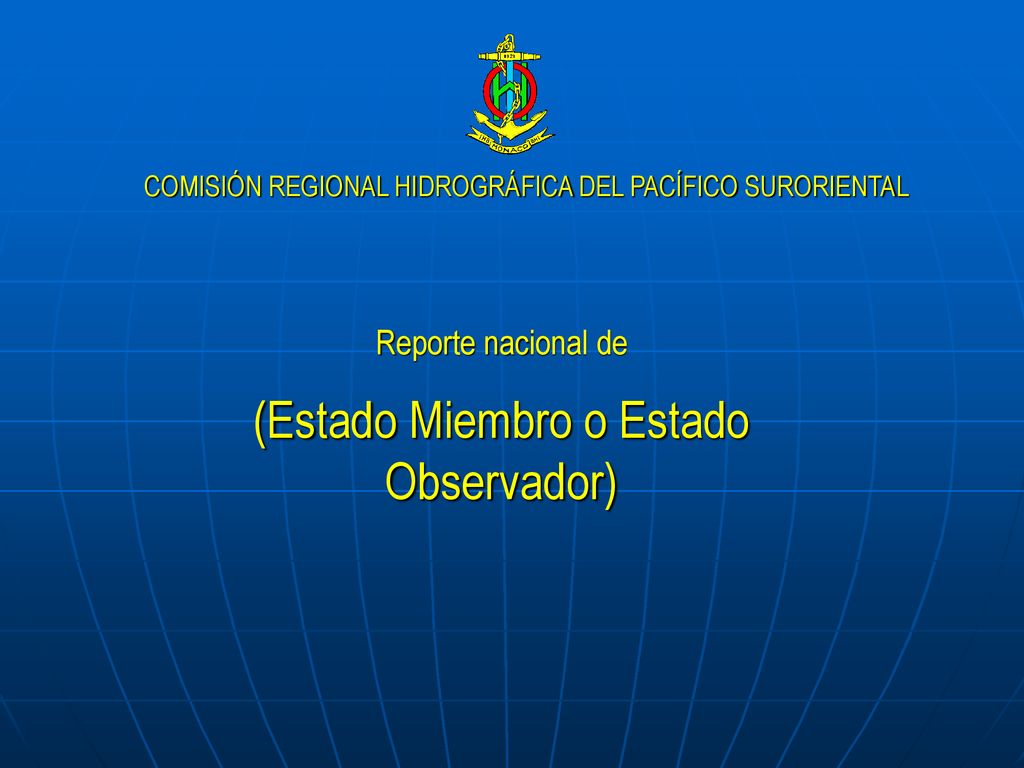 Reporte nacional de (Estado Miembro o Estado Observador)