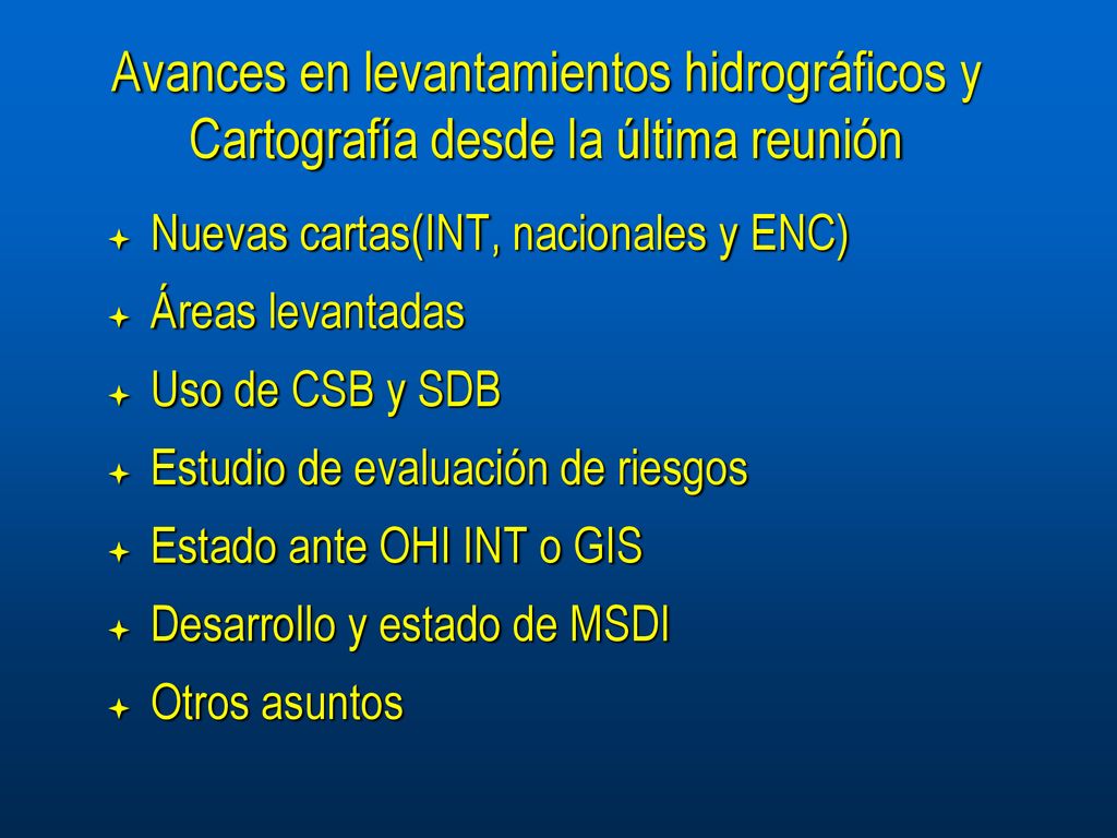 Avances en levantamientos hidrográficos y Cartografía desde la última reunión