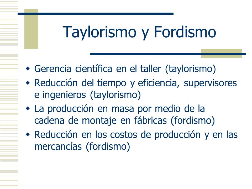 Taylorismo y Fordismo Gerencia científica en el taller (taylorismo)