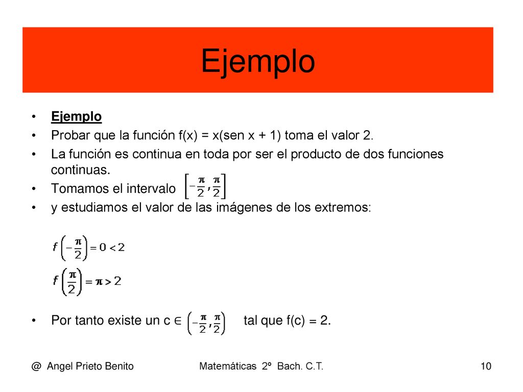 Ejemplo Ejemplo. Probar que la función f(x) = x(sen x + 1) toma el valor 2.