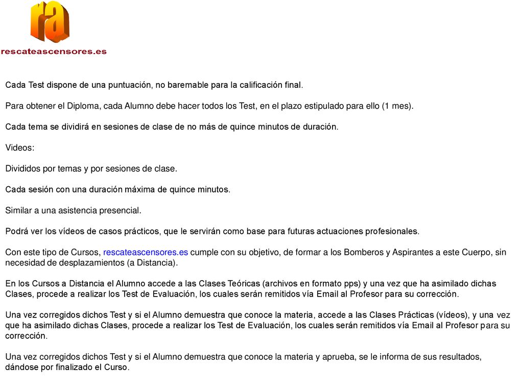 Cada Test dispone de una puntuación, no baremable para la calificación final.