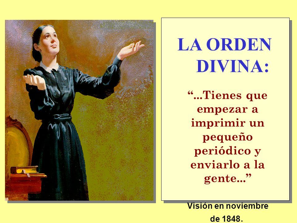 LA ORDEN DIVINA: ...Tienes que empezar a imprimir un pequeño periódico y enviarlo a la gente...