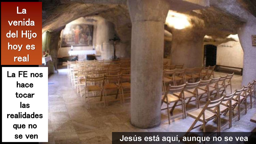 La venida del Hijo hoy es real Jesús está aquí, aunque no se vea