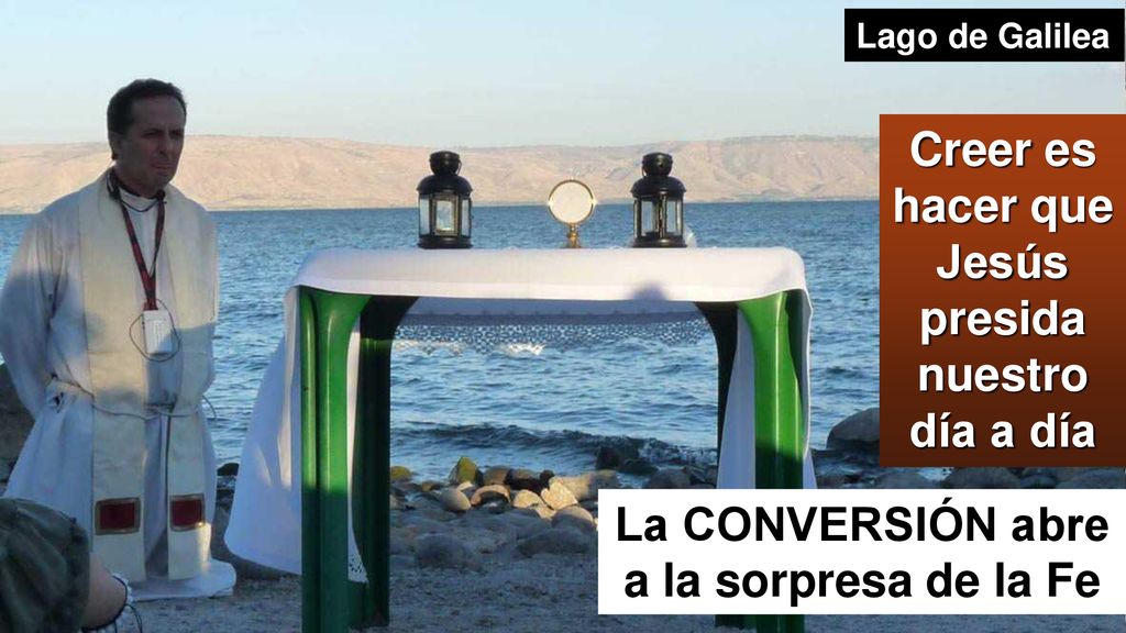 Creer es hacer que Jesús presida nuestro día a día
