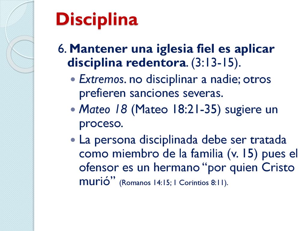 Disciplina 6. Mantener una iglesia fiel es aplicar disciplina redentora. (3:13-15).