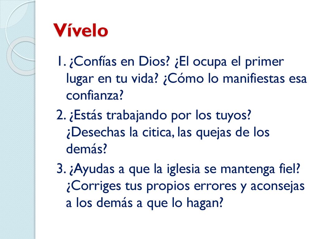 Vívelo 1. ¿Confías en Dios ¿El ocupa el primer lugar en tu vida ¿Cómo lo manifiestas esa confianza