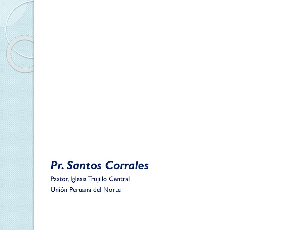 Pr. Santos Corrales Pastor, Iglesia Trujillo Central