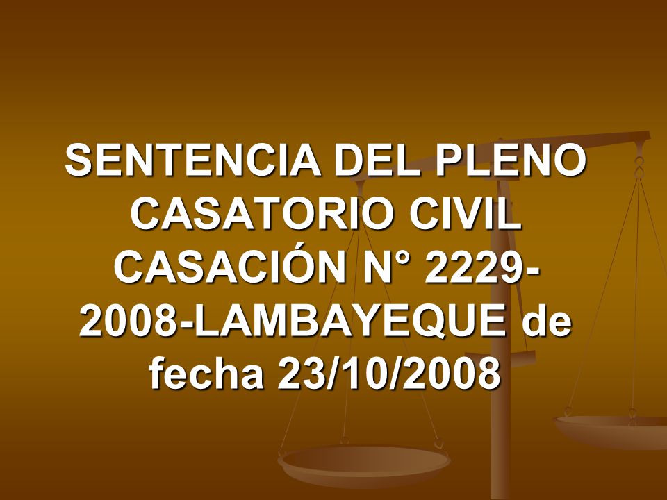 SENTENCIA DEL PLENO CASATORIO CIVIL CASACIÓN N° LAMBAYEQUE de fecha 23/10/2008