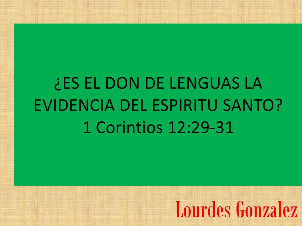 ¿ES EL DON DE LENGUAS LA EVIDENCIA DEL ESPIRITU SANTO
