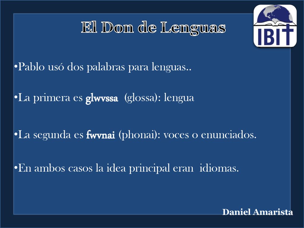 El Don de Lenguas Pablo usó dos palabras para lenguas..