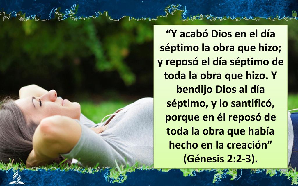 Y acabó Dios en el día séptimo la obra que hizo; y reposó el día séptimo de toda la obra que hizo.