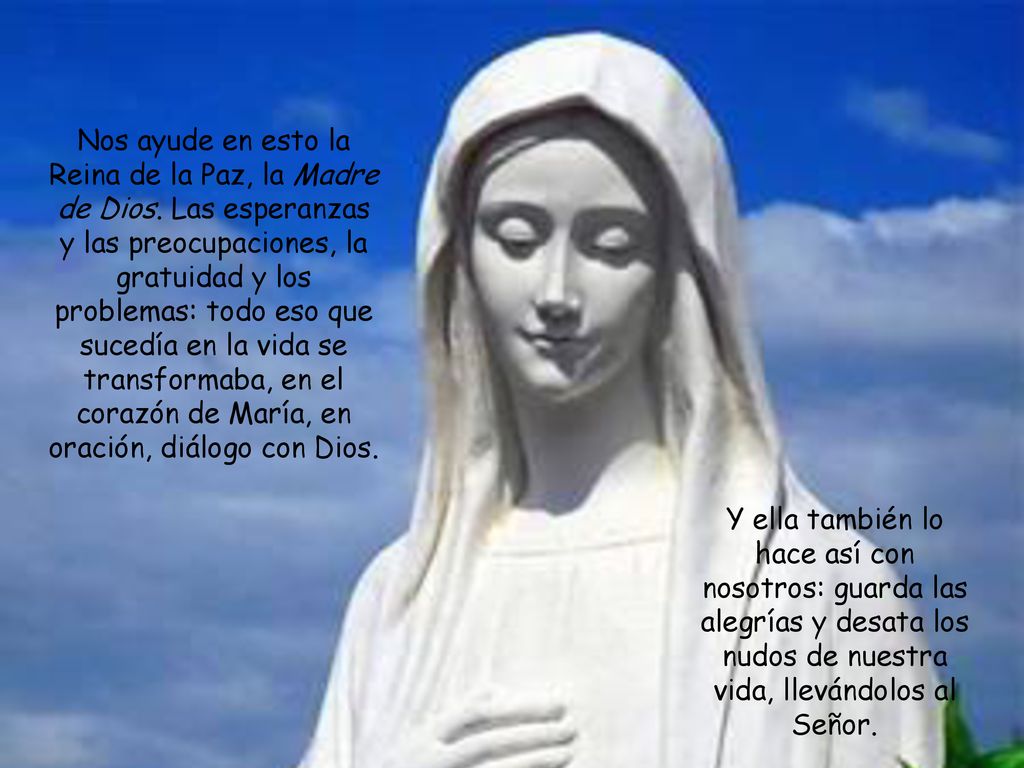 Nos ayude en esto la Reina de la Paz, la Madre de Dios