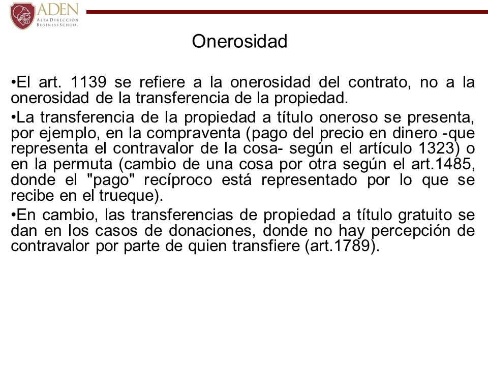 Onerosidad El art se refiere a la onerosidad del contrato, no a la onerosidad de la transferencia de la propiedad.