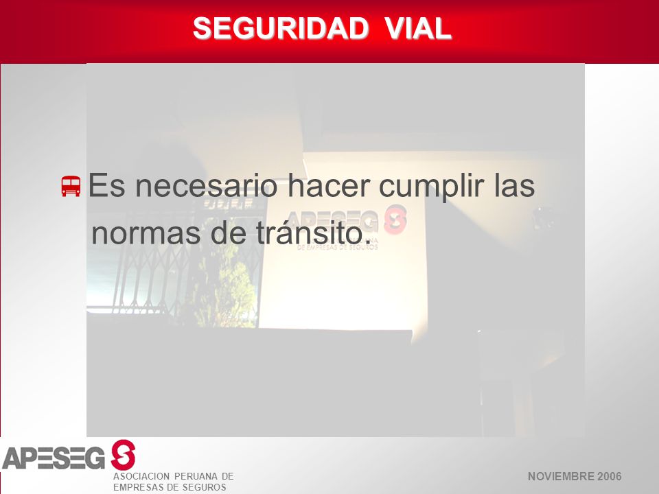 Es necesario hacer cumplir las normas de tránsito.