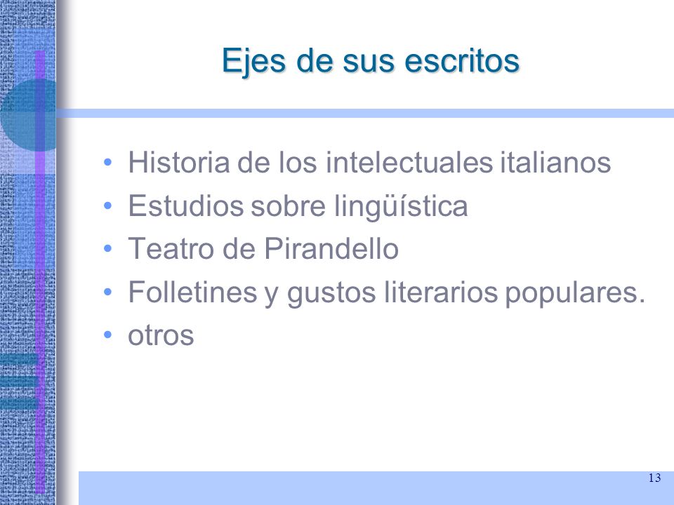 Ejes de sus escritos Historia de los intelectuales italianos