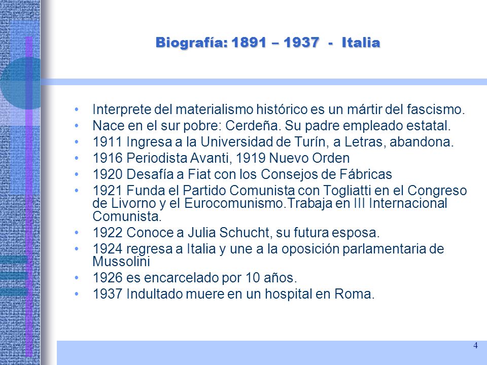 Biografía: 1891 – Italia Interprete del materialismo histórico es un mártir del fascismo.