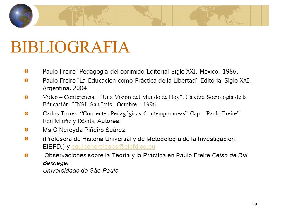 BIBLIOGRAFIA Paulo Freire Pedagogia del oprimido Editorial Siglo XXI. México