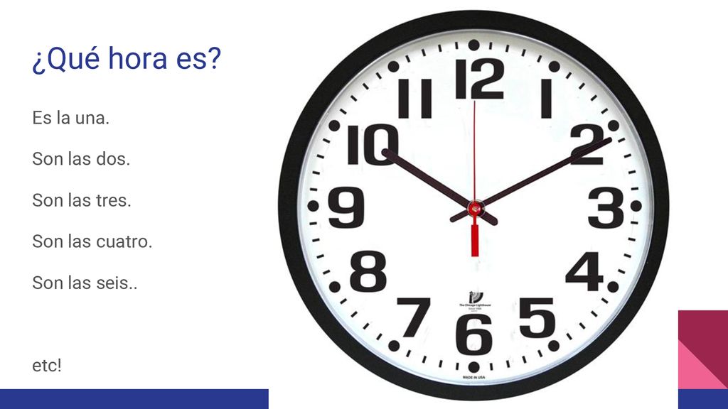 ¿Qué hora es Es la una. Son las dos. Son las tres. Son las cuatro.