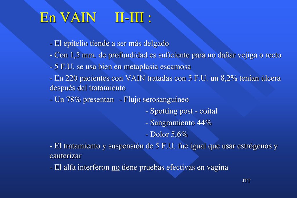 En VAIN II-III : JTT - El epitelio tiende a ser más delgado